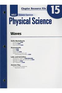 Holt Science Spectrum: Physical Science Chapter 15 Resource File: Waves