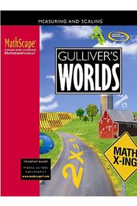 Mathscape: Seeing and Thinking Mathematically, Course 1, Gulliver's Worlds, Student Guide'