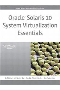 Oracle Solaris 10 System Virtualization Essentials