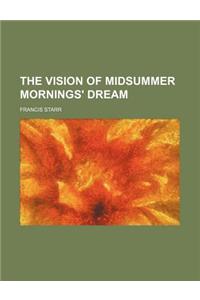 The Vision of Midsummer Mornings' Dream