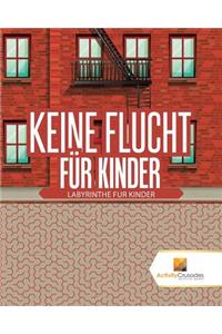 Keine Flucht Für Kinder