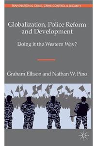 Globalization, Police Reform and Development