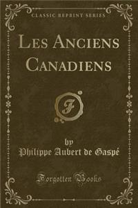 Les Anciens Canadiens (Classic Reprint)