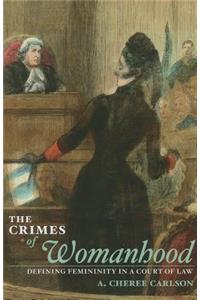 The Crimes of Womanhood