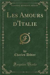 Les Amours d'Italie (Classic Reprint)