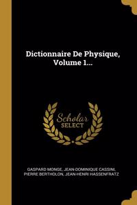 Dictionnaire De Physique, Volume 1...