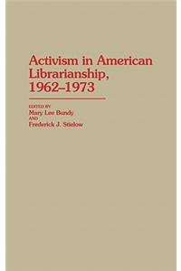 Activism in American Librarianship, 1962-1973