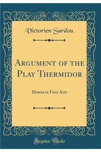 Argument of the Play Thermidor: Drama in Four Acts (Classic Reprint)