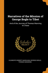 Narratives of the Mission of George Bogle to Tibet