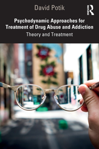 Psychodynamic Approaches for Treatment of Drug Abuse and Addiction