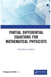 Partial Differential Equations for Mathematical Physicists