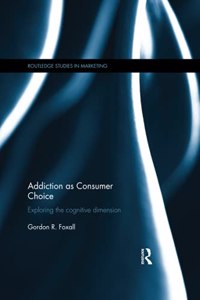 Addiction as Consumer Choice