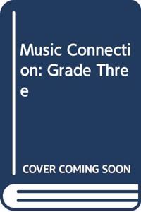 The Music Connection, Grade 3 Pupil Edition 2000c