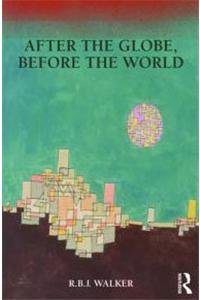 After the Globe, Before the World