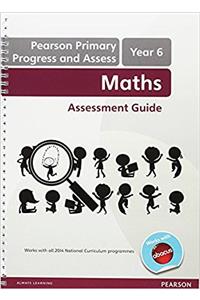 Pearson Primary Progress and Assess Teacher's Guide: Year 6 Maths