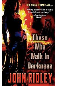 Those Who Walk in Darkness
