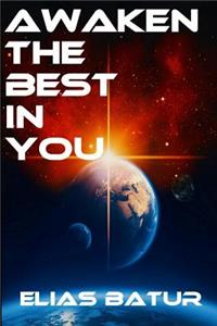 Awaken the Best in You
