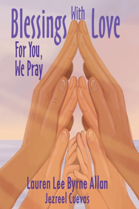 Blessings With Love: For You, We Pray