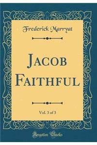 Jacob Faithful, Vol. 3 of 3 (Classic Reprint)