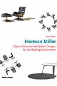 Herman Miller: Classic Furniture and System Designs for the Working Environment