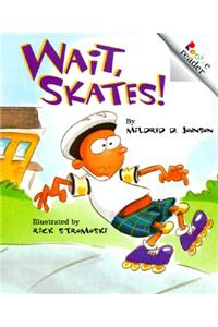 Wait, Skates! (Revised Edition) (a Rookie Reader)