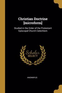Christian Doctrine [microform]