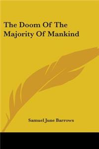 The Doom Of The Majority Of Mankind