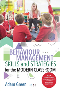 Behaviour Management Skills and Strategies for the Modern Classroom