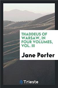 Thaddeus of Warsaw, in Four Volumes, Vol. III