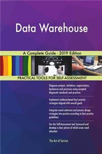 Data Warehouse A Complete Guide - 2019 Edition