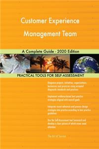 Customer Experience Management Team A Complete Guide - 2020 Edition