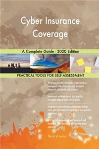 Cyber Insurance Coverage A Complete Guide - 2020 Edition