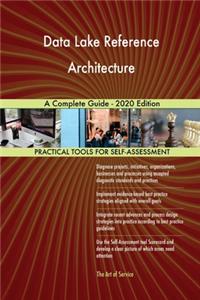 Data Lake Reference Architecture A Complete Guide - 2020 Edition