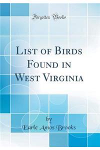 List of Birds Found in West Virginia (Classic Reprint)