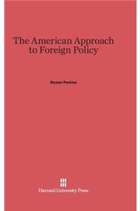 The American Approach to Foreign Policy
