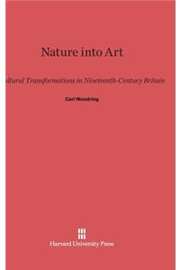 Nature Into Art: Cultural Transformations in Nineteenth-Century Britain