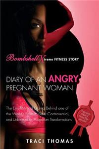 Diary of an Angry Pregnant Woman