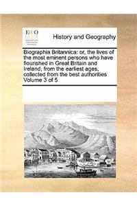 Biographia Britannica: Or, the Lives of the Most Eminent Persons Who Have Flourished in Great Britain and Ireland, from the Earliest Ages, Collected from the Best Authorit