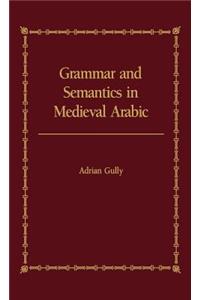 Grammar and Semantics in Medieval Arabic