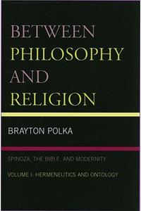 Between Philosophy and Religion, Vol. I