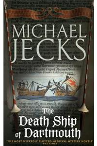 The Death Ship of Dartmouth (Last Templar Mysteries 21)
