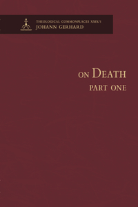 On Death, Part One-Theological Commonplaces