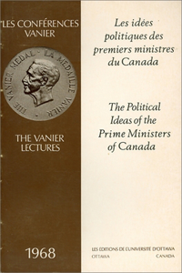 Political Ideas of the Prime Ministers of Canada - Les Idees Politiques Des Premiers Ministres Du Canada