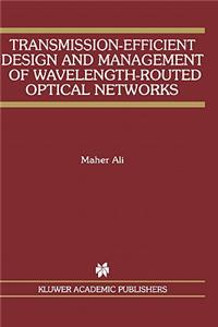 Transmission-Efficient Design and Management of Wavelength-Routed Optical Networks