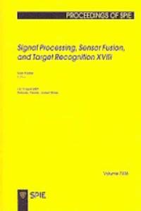 Signal Processing, Sensor Fusion, and Target Recognition XVIII