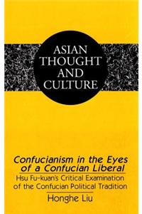 Confucianism in the Eyes of a Confucian Liberal