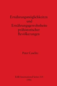 Ernährungsmöglichkeiten und Ernährungsgewohnheite prähistorischer Bevölkerungen