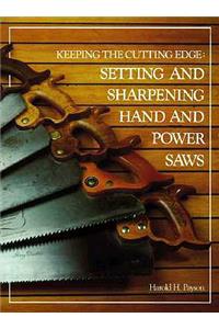 Keeping the Cutting Edge Setting and Sharpening Hand and Power Saws