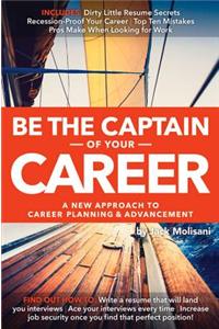Be the Captain of Your Career: A New Approach to Career Planning and Advancement
