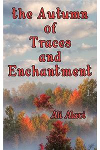 Autumn of Traces and Enchantment